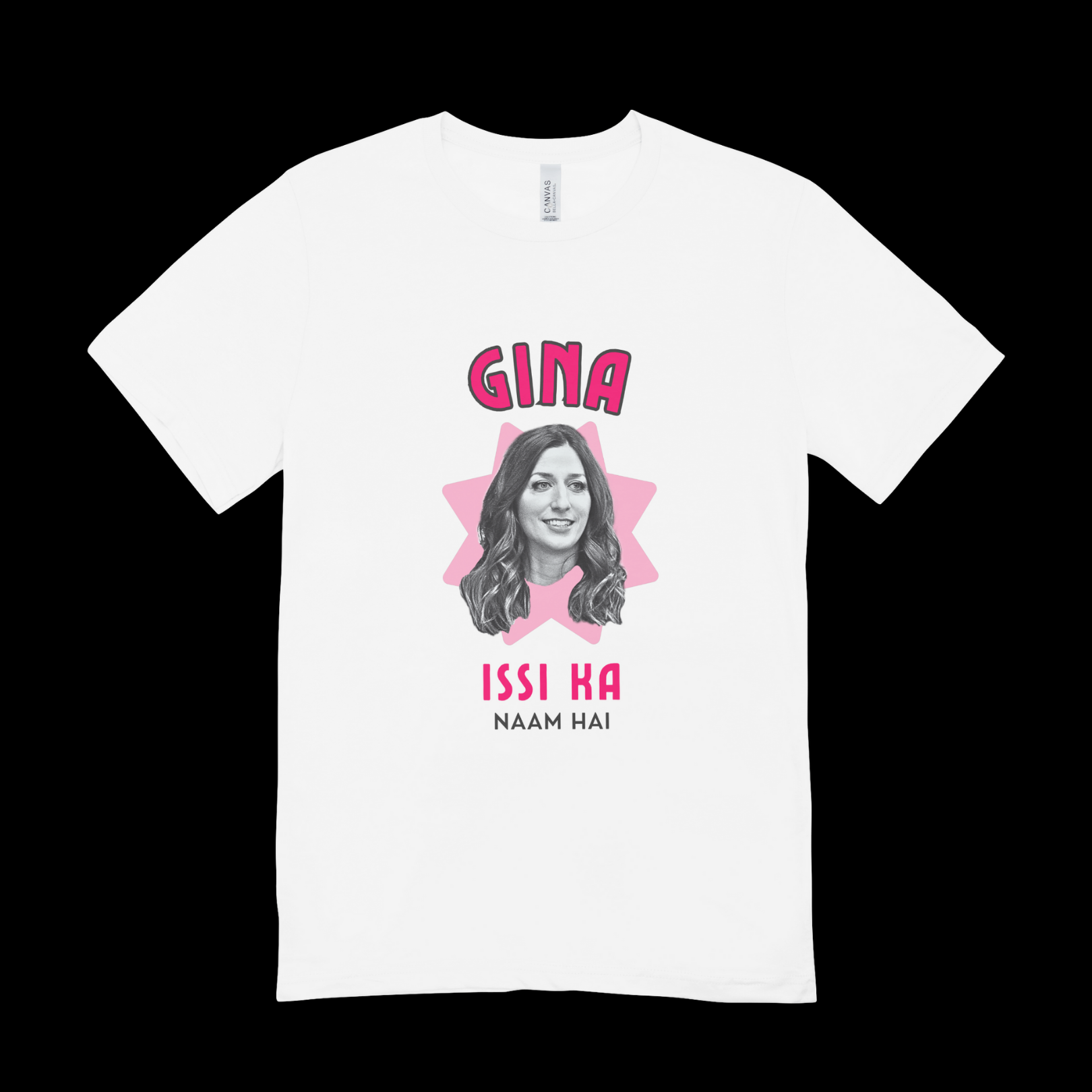 Gina Issi Ka Naam Hai T-Shirt