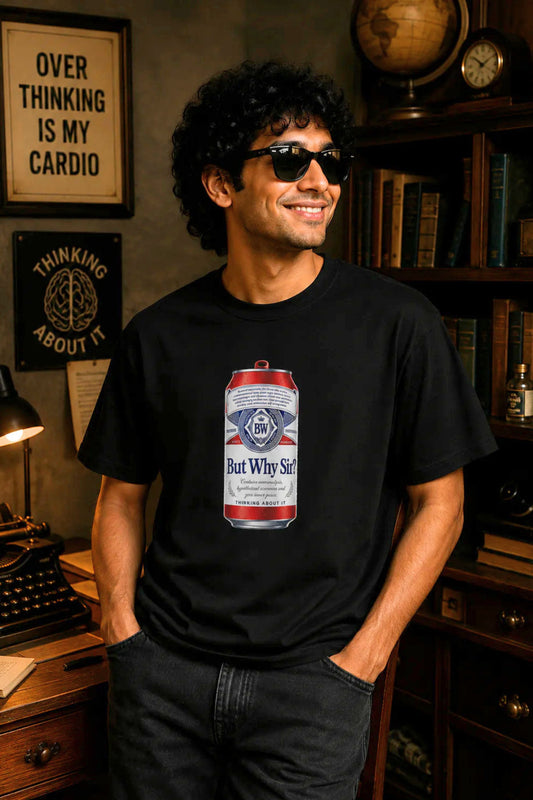 But Why Sir? T-Shirt Unisex