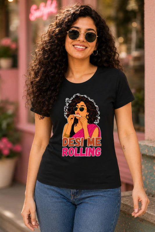 Desi Me Rolling T-Shirt Women